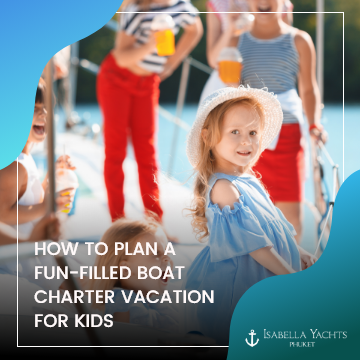 How to plan a fun-filled boat charter vacation for kids