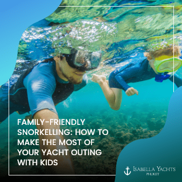 Family-Friendly Snorkelling: How to Make the Most of Your Yacht Outing with Kids