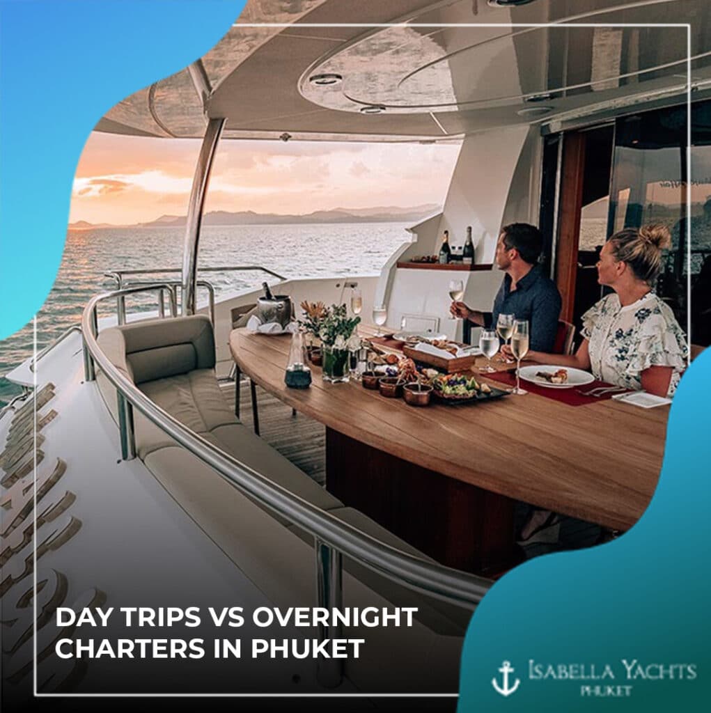 Day Trips vs. Overnight Charters in Phuket: Why Overnight is the Best Option